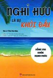  Nghỉ Hưu Là Sự Khởi Đầu 
