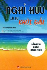 Nghỉ Hưu Là Sự Khởi Đầu