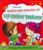  Câu Chuyện Nhỏ Bài Học Lớn - Những Câu Chuyện Về Sự Chân Thành 