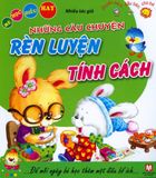  Bé Học Điều Hay - Những Câu Chuyện Rèn Luyện Tính Cách 