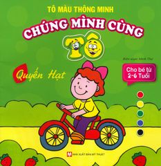 Tô Màu Thông Minh - Chúng Mình Cùng Tô - Quyển Hạt