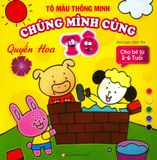  Tô Màu Thông Minh - Chúng Mình Cùng Tô - Quyển Hoa 