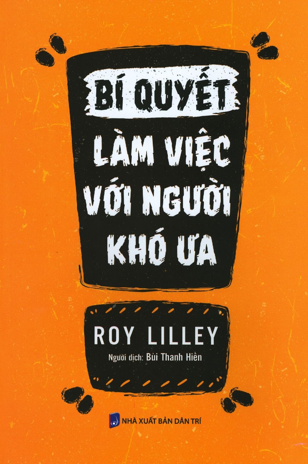 Bí Quyết Làm Việc Với Người Khó Ưa 