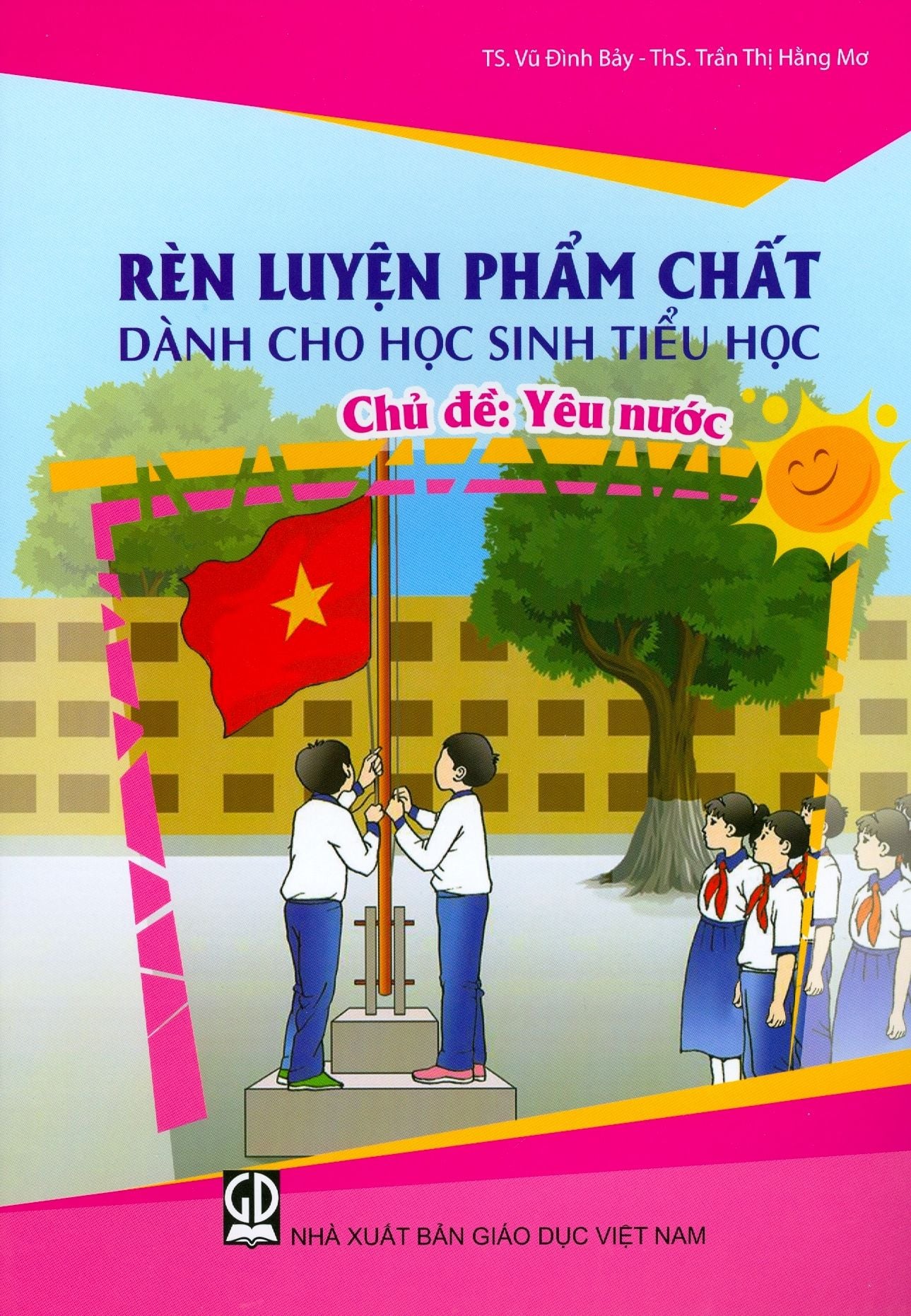  Rèn Luyện Phẩm Chất Dành Cho Học Sinh Tiểu Học - Chủ Đề: Yêu Nước 