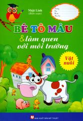 Bé Tô Màu & Làm Quen Với Môi Trường - Vật Nuôi