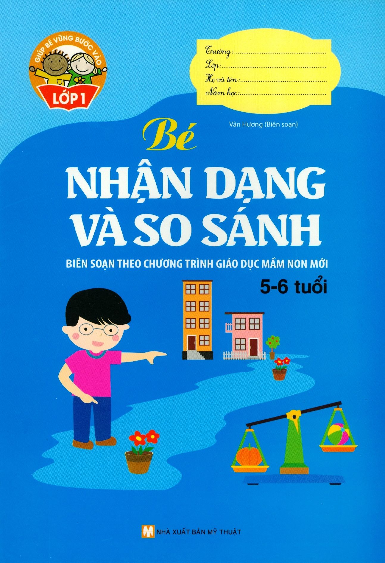  Giúp Bé Vững Bước Vào Lớp 1 - Bé Nhận Dạng Và So Sánh (5 - 6 Tuổi) 