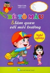 Bé Tô Màu & Làm Quen Với Môi Trường - Nghề Nghiệp