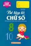  Hành Trang Cho Bé Vào Lớp 1 - Bé Tập Tô Chữ Số (Tái Bản 2019) 