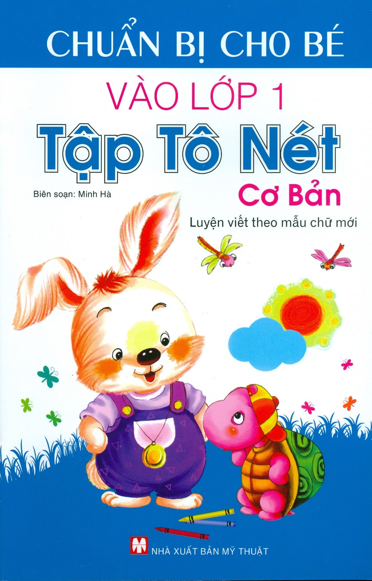  Chuẩn Bị Cho Bé Vào Lớp 1 - Tập Tô Nét Cơ Bản 