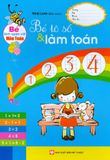  Bé Làm Quen Với Môn Toán - Bé Tô Số & Làm Toán 