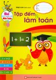  Bé Làm Quen Với Môn Toán - Tập Đếm & Làm Toán 