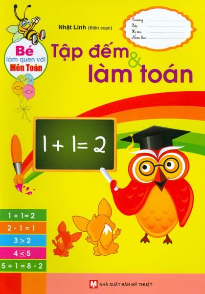 Bé Làm Quen Với Môn Toán - Tập Đếm & Làm Toán