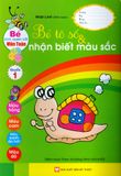  Bé Làm Quen Với Môn Toán - Bé Tô Số & Nhận Biết Màu Sắc (Quyển 1) 