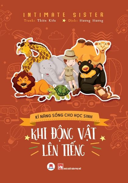 Kĩ Năng Sống Cho Học Sinh - Khi Động Vật Lên Tiếng - Hoàng Lê