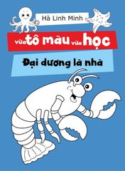 Vừa Tô Màu Vừa Học - Đại Dương Là Nhà