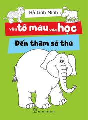 Vừa Tô Màu Vừa Học - Đến Thăm Sở Thú