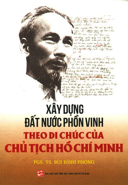 Xây Dựng Đất Nước Phồn Vinh Theo Di Chúc Của Chủ Tịch Hồ Chí Minh