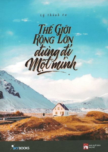 Thế Giới Rộng Lớn Đừng Đi Một Mình - Minh