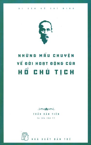 Những Mẩu Chuyện Về Đời Hoạt Động Của Hồ Chủ Tịch