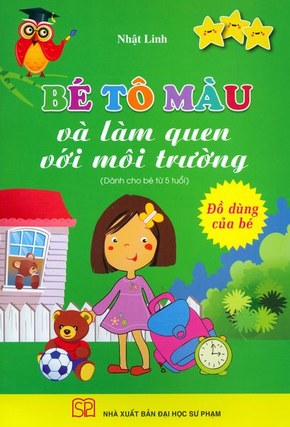 Bé Tô Màu Và Làm Quen Với Môi Trường - Đồ Dùng Của Bé (Dành Cho Bé Từ 5 Tuổi)