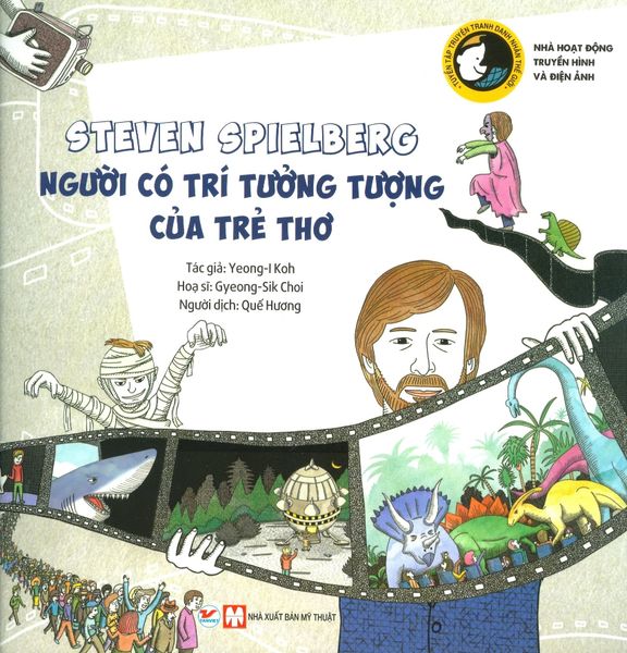 Steven Spielberg - Người Có Trí Tưởng Tượng Của Trẻ Thơ - Tân Việt