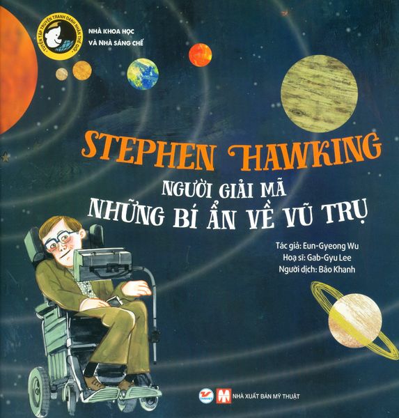 Stephen Hawking - Người Giải Mã Những Bí Ẩn Về Vũ Trụ