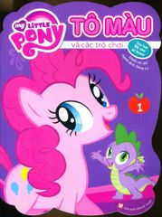 My Little Pony - Tô Màu Và Các Trò Chơi (Tập 1) - Tái Bản 2019