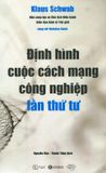  Định Hình Cuộc Cách Mạng Công Nghiệp Lần Thứ Tư 