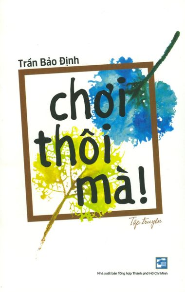 Chơi Thôi Mà! - Thôi Thôi