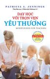  Dạy Học Với Trọn Vẹn Yêu Thương 