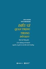 Điều Gì Quan Trọng Trong Đời Bạn?