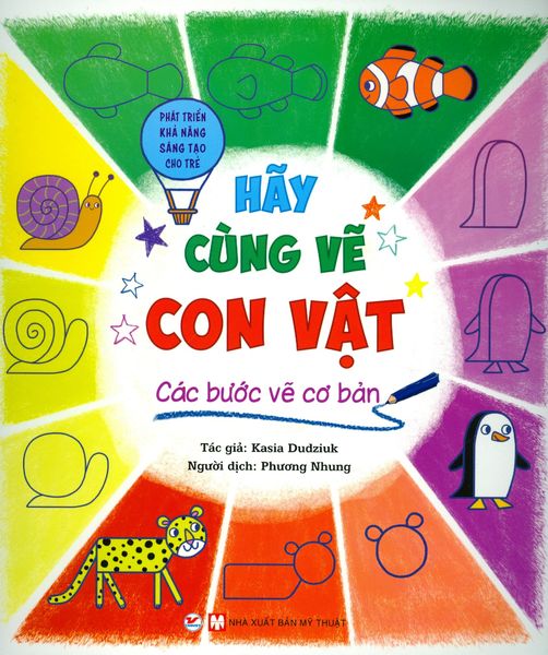 Hãy Cùng Vẽ Con Vật - Các Bước Vẽ Cơ Bản - Tân Việt