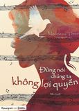  Đừng Nói Chúng Ta Không Lợi Quyền 