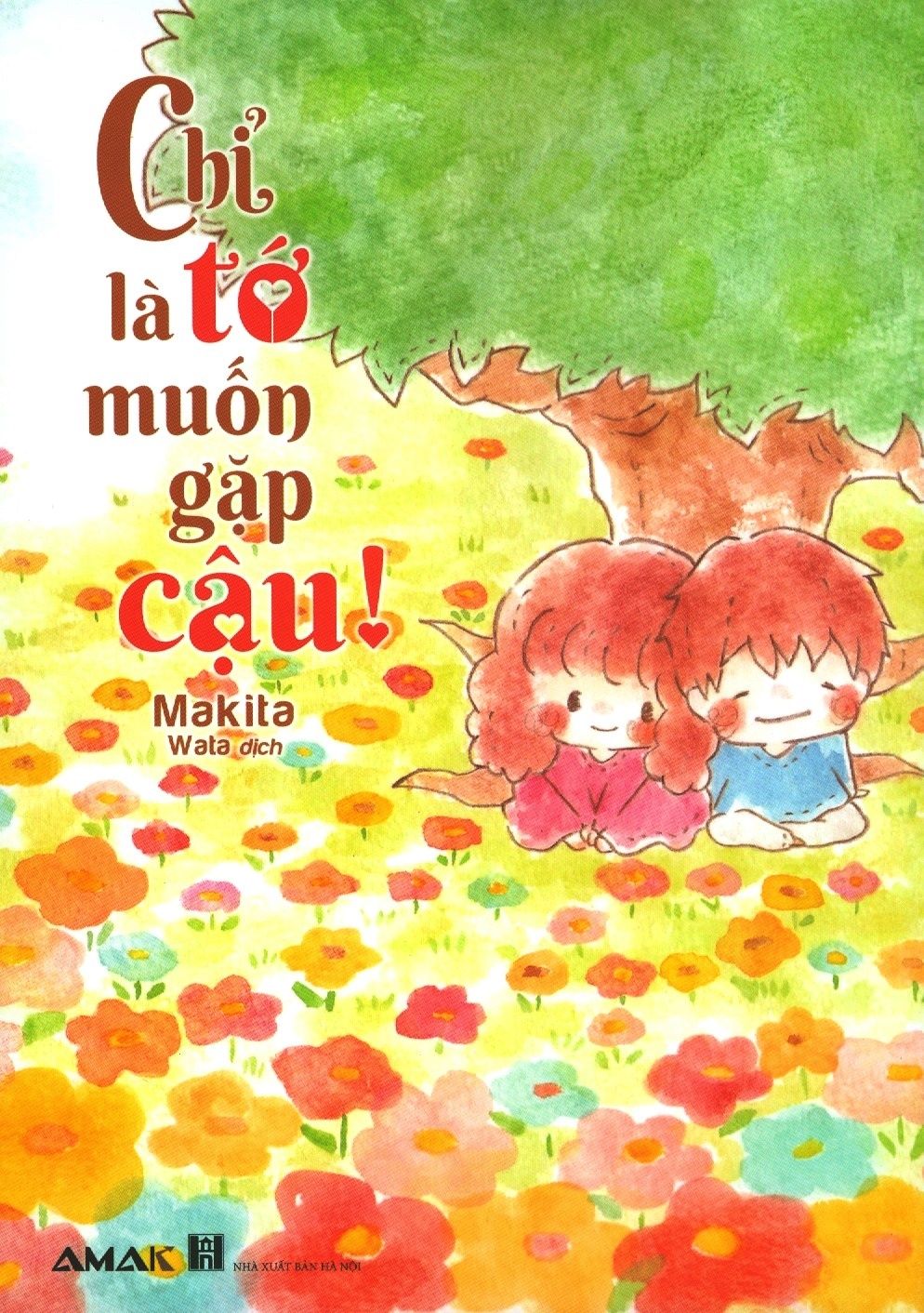  Chỉ Là Tớ Muốn Gặp Cậu! (Tặng Kèm 5 Postcard - Số Lượng Có Hạn) 