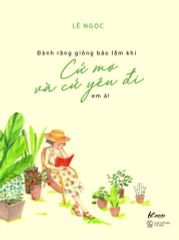 Đành Rằng Giông Bão Lắm Khi, Cứ Mơ Và Cứ Yêu Đi Em À!