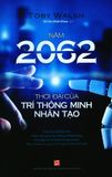  Năm 2062 - Thời Đại Của Trí Thông Minh Nhân Tạo 