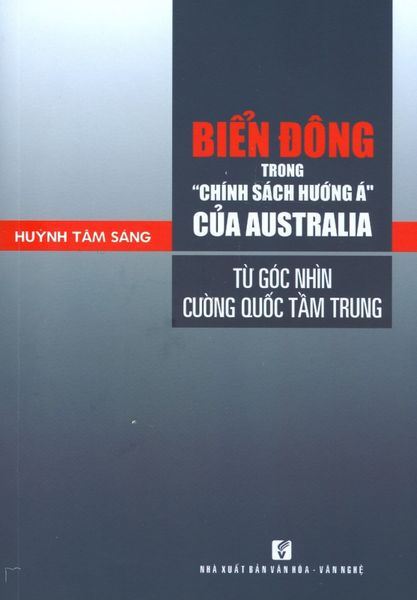 Biển Đông Trong "Chính Sách Hướng Á" Của Australia Từ Góc Nhìn Cường Quốc Tầm Trung - Do