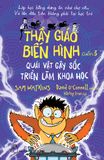  Thầy Giáo Biến Hình - Cuốn 3: Quái Vật Gây Sốc Triển Lãm Khoa Học 