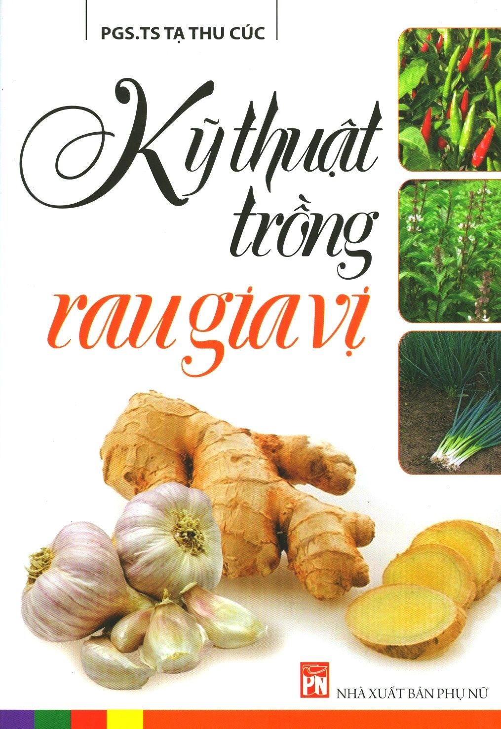  Kỹ Thuật Trồng Rau Gia Vị (Tái Bản 2019) 