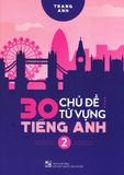  30 Chủ Đề Từ Vựng Tiếng Anh - Tập 2 