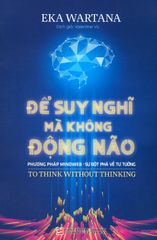 Để Suy Nghĩ Mà Không Động Não