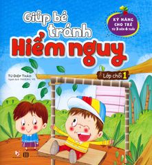 Giúp Bé Tránh Hiểm Nguy - Lớp Chồi 1