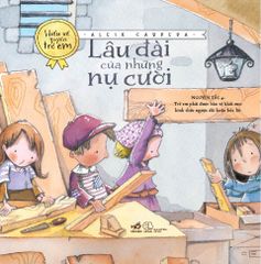 Hiểu Về Quyền Trẻ Em - Lâu Đài Của Những Nụ Cười (Tái Bản 2019)