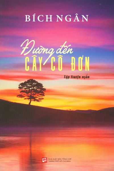 Đường Đến Cây Cô Đơn - NXBTH TPHCM