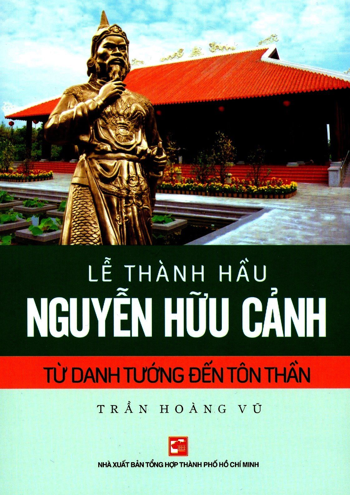  Lễ Thành Hầu Nguyễn Hữu Cảnh - Từ Danh Tướng Đến Tôn Thần 