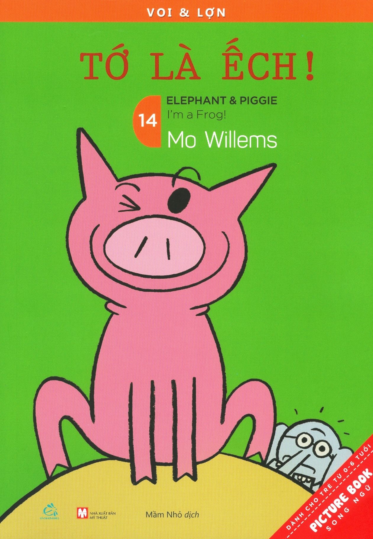  Picture Book Song Ngữ - Voi & Lợn - Tập 14: Tớ Là Ếch! 
