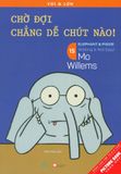  Picture Book Song Ngữ - Voi & Lợn - Tập 15: Chờ Đợi Chẳng Dễ Chút Nào! 