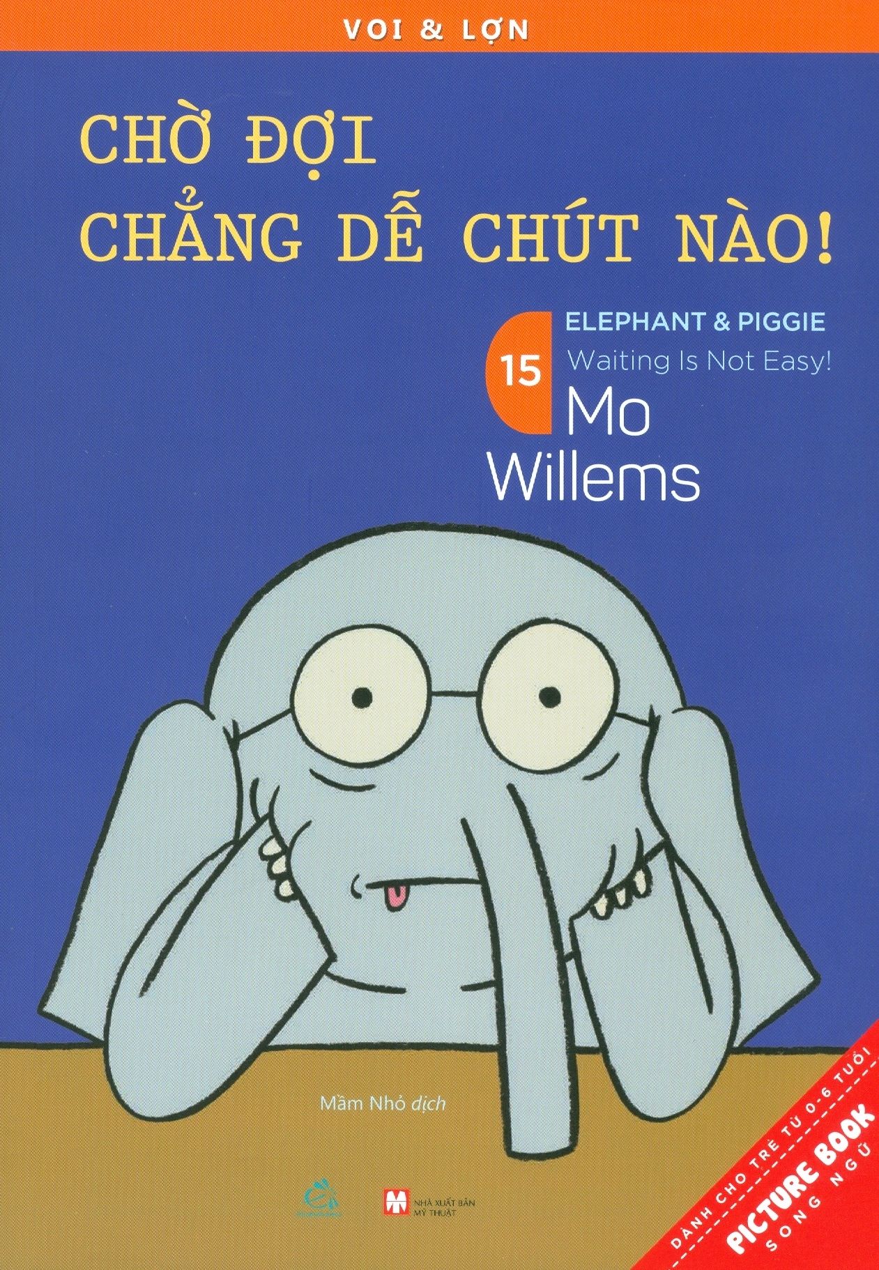  Picture Book Song Ngữ - Voi & Lợn - Tập 15: Chờ Đợi Chẳng Dễ Chút Nào! 