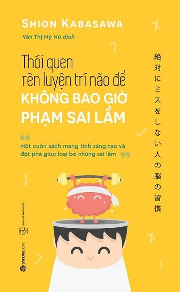 Thói Quen Rèn Luyện Trí Não Để Không Bao Giờ Phạm Sai Lầm