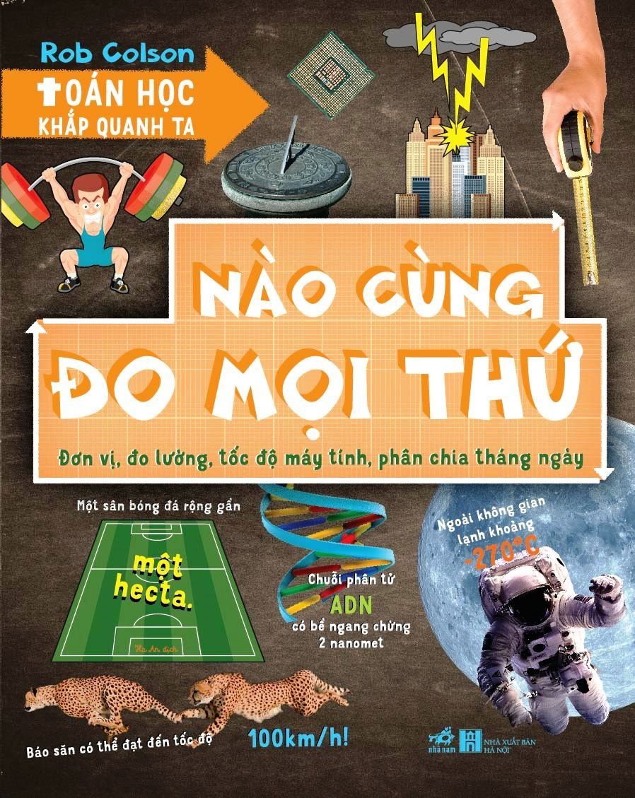  Toán Học Khắp Quanh Ta - Nào Cùng Đo Mọi Thứ 